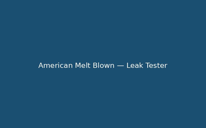 American Melt Blown Filter Leak Tester
